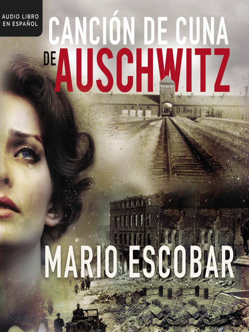 Title details for Canción de cuna en Aushwitz by Mario Escobar - Available